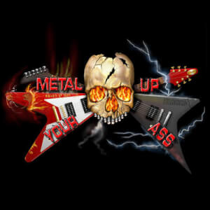 Metal up Your Ass